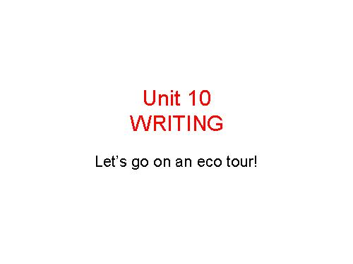 Unit 10. Ecotourism. Lesson 6. Writing