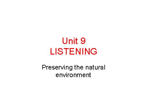 Unit 09. Preserving the Environment. Lesson 5. Listening