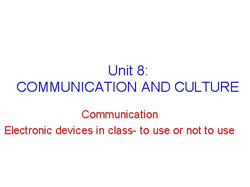 Unit 08. New Ways to Learn. Lesson 7. Communication and Cuture