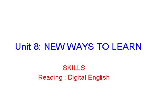 Unit 08. New Ways to Learn. Lesson 3. Reading