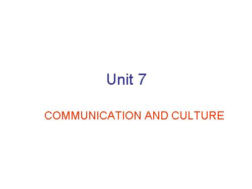 Unit 07. Cutural Diversity. Lesson 7. Communication and Cuture