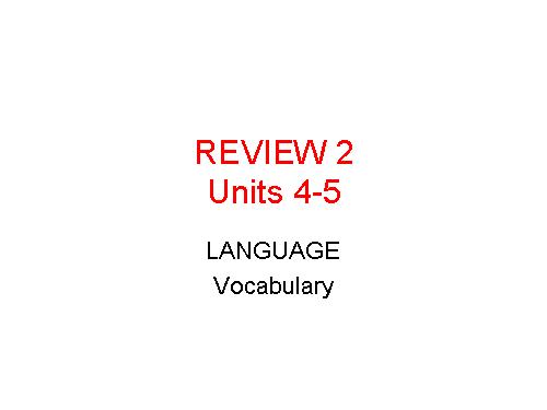 Review 2. (4-5). Lesson 1. Language