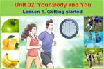 Unit 02. Your Body and You. Lesson 1. Getting started