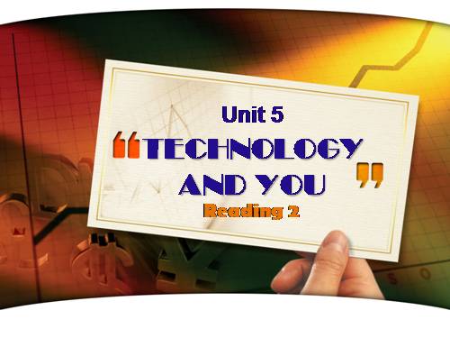 Unit 5. Technology and you