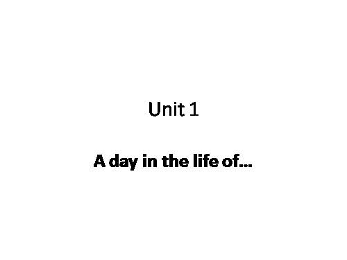 Unit 1. A day in the life of