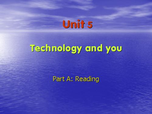 Unit 5. Technology and you