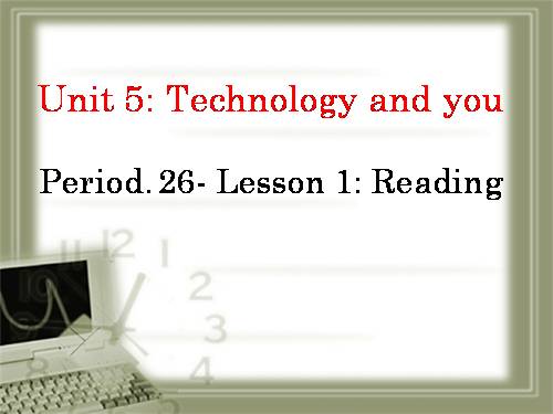 Unit 5. Technology and you