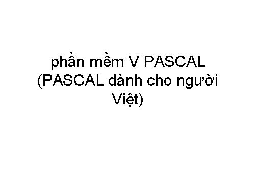 phần mềm V PASCAL (PASCAL dành cho người Việt)