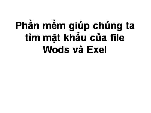 PHAN MEM TIM MAT KHAU Word Excel