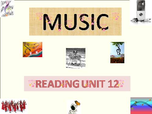 Powerpoint Unit 12: Music/Lớp 10 (Tham khảo)