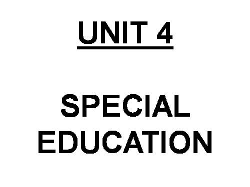 Unit 4. Special education