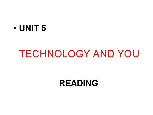 Unit 5. Technology and you