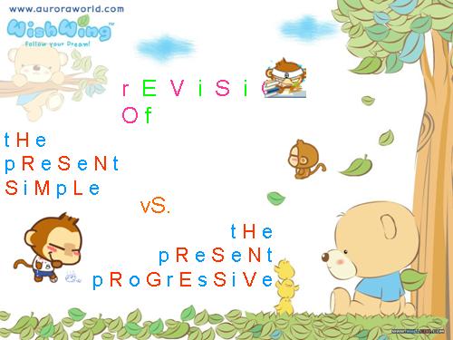 Revision ò Present Simple and Present Progressive