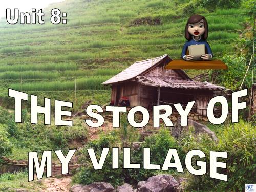 Unit 8. The story of my village