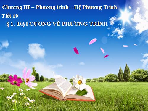 Chương III. §1. Đại cương về phương trình