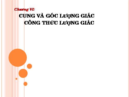 Ôn tập Chương VI. Cung và góc lượng giác. Công thức lượng giác