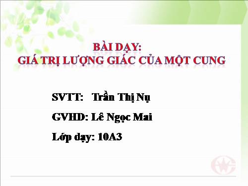 Chương VI. §2. Giá trị lượng giác của một cung