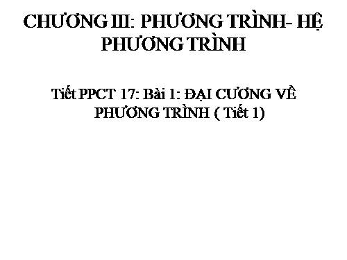 Chương III. §1. Đại cương về phương trình