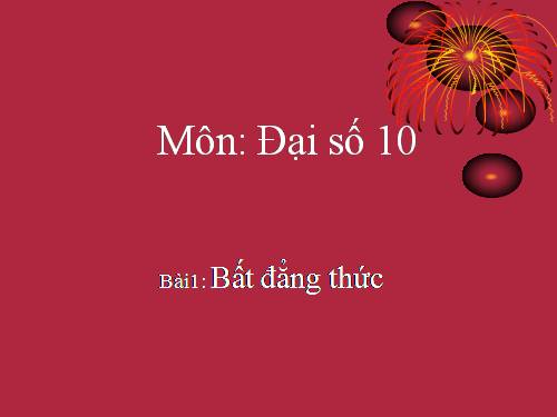 Chương IV. §1. Bất đẳng thức