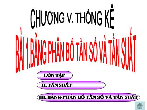 Chương V. §1. Bảng phân bố tần số và tần suất