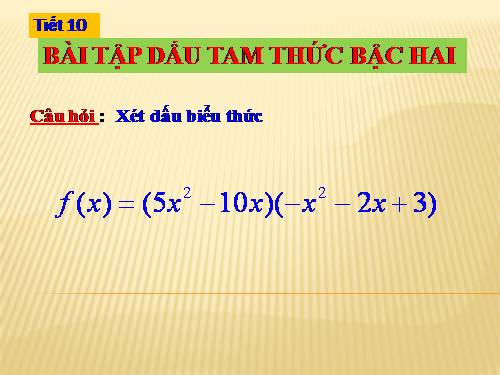 Chương IV. §5. Dấu của tam thức bậc hai