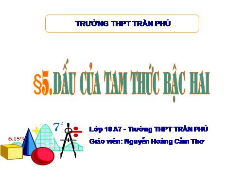 Chương IV. §5. Dấu của tam thức bậc hai