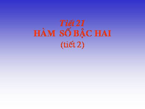 Chương II. §3. Hàm số bậc hai