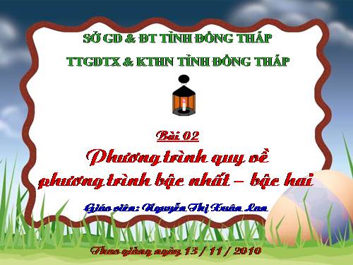 Chương III. §2. Phương trình quy về phương trình bậc nhất, bậc hai