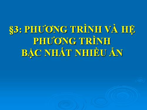 Chương III. §3. Phương trình và hệ phương trình bậc nhất nhiều ẩn