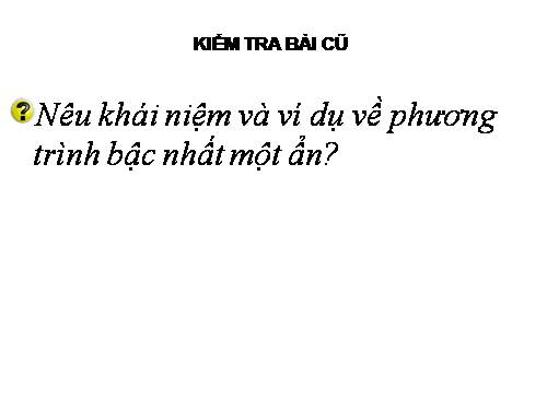 Chương III. §3. Phương trình và hệ phương trình bậc nhất nhiều ẩn