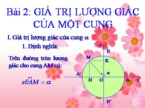 Chương VI. §2. Giá trị lượng giác của một cung