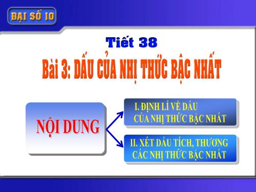 Chương IV. §3. Dấu của nhị thức bậc nhất