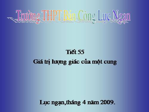 Chương VI. §2. Giá trị lượng giác của một cung