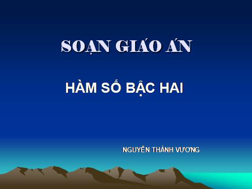 Chương II. §3. Hàm số bậc hai