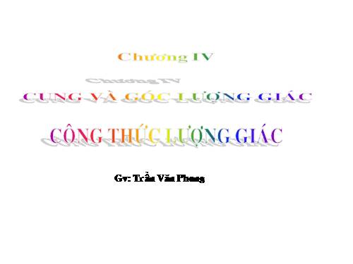 Chương VI. §1. Cung và góc lượng giác