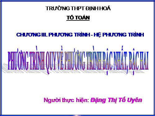 Chương III. §2. Phương trình quy về phương trình bậc nhất, bậc hai