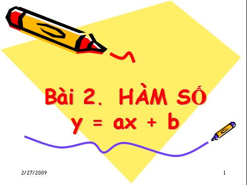 Chương II. §2. Hàm số y = ax + b (a ≠ 0)