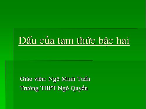 Chương IV. §5. Dấu của tam thức bậc hai