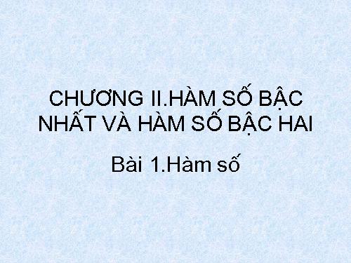 Chương II. §1. Hàm số