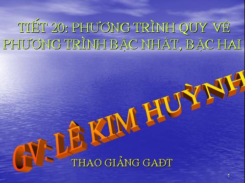 Chương III. §2. Phương trình quy về phương trình bậc nhất, bậc hai