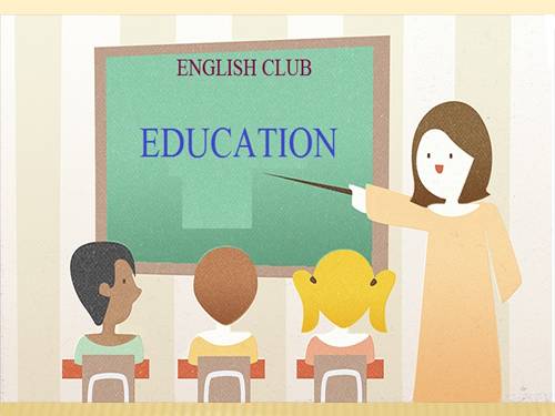 ENGLISH CLUB - TOPIC: EDUCATION