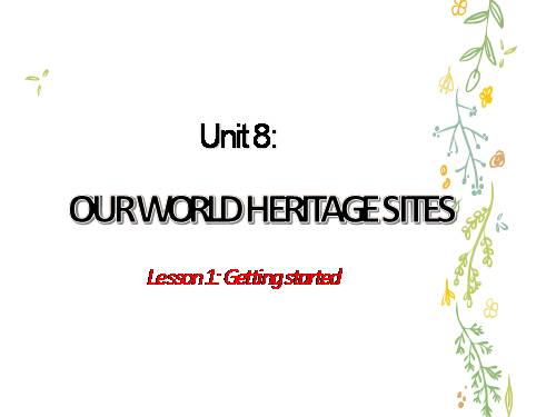 Unit 8. Our world heritage sites. Lesson 1. Getting started