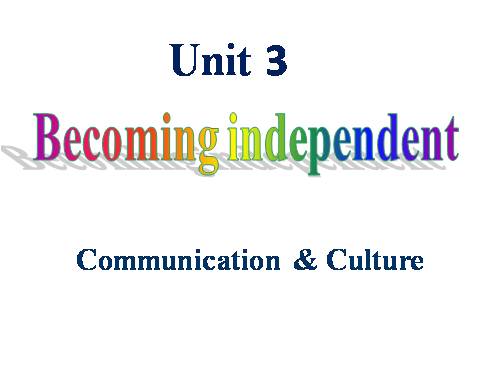 Unit 3. Becoming independent. Lesson 7. Communication and culture