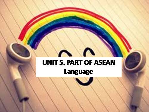 Unit 5. Being part of Asean. Lesson 2. Language