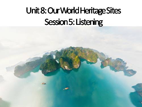 Unit 8. Our world heritage sites. Lesson 5. Listening