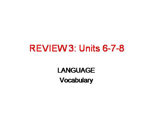 Review 3. Unit 6, unit 7, unit 8. Lesson 1. Language