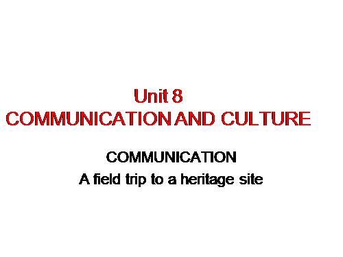 Unit 8. Our world heritage sites. Lesson 7. Communication and culture