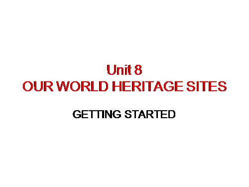 Unit 8. Our world heritage sites. Lesson 1. Getting started