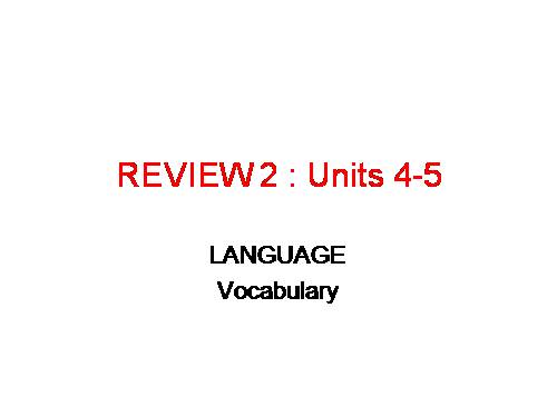 Review 2. Unit 4, unit 5. Lesson 1. Language