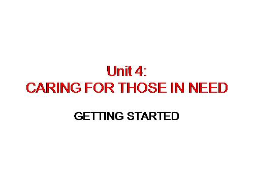 Unit 4. Caring for those in need. Lesson 1. Getting started